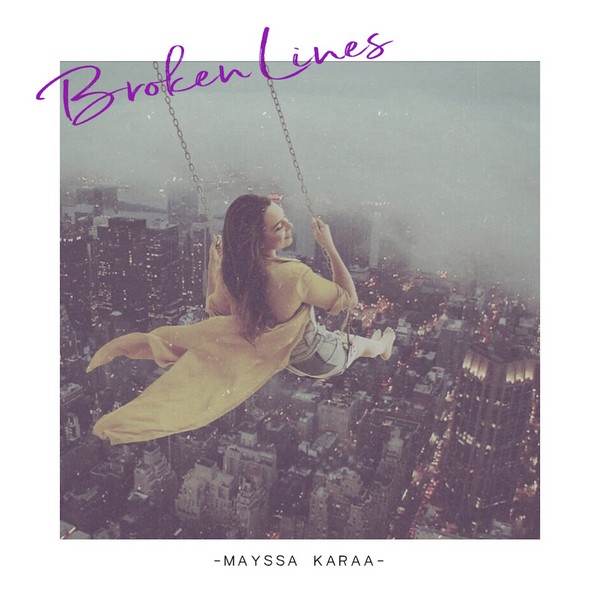 Vocalist & Songwriter Mayssa Karaa's BROKEN LINES Featured as 'NOW Presents What's Next' Track